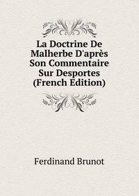 La Doctrine De Malherbe D'apr?s Son Commentaire Sur Desportes (French Edition)