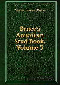 Bruce's American Stud Book, Volume 3