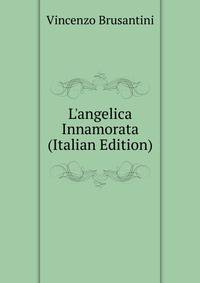 L'angelica Innamorata (Italian Edition)
