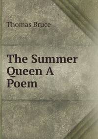 The Summer Queen A Poem.