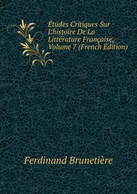 ?tudes Critiques Sur L'histoire De La Litt?rature Fran?aise, Volume 7 (French Edition)