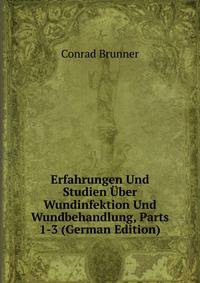 Erfahrungen Und Studien Uber Wundinfektion Und Wundbehandlung, Parts 1-3 (German Edition)