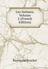 Les Intimes, Volume 2 (French Edition)