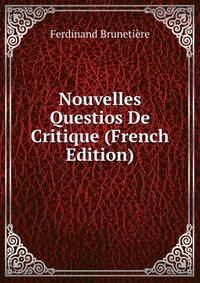 Nouvelles Questios De Critique (French Edition)
