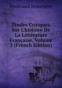 ?tudes Critiques Sur L'histoire De La Litt?rature Fran?aise, Volume 3 (French Edition)