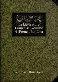 ?tudes Critiques Sur L'histoire De La Litt?rature Fran?aise, Volume 4 (French Edition)