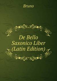De Bello Saxonico Liber (Latin Edition)