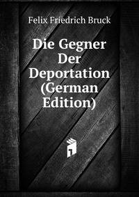 Die Gegner Der Deportation (German Edition)