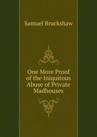 One More Proof of the Iniquitous Abuse of Private Madhouses