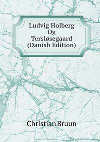 Ludvig Holberg Og Terslosegaard (Danish Edition)