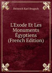 L'Exode Et Les Monuments ?gyptiens (French Edition)