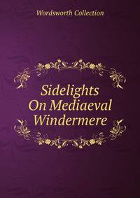 Sidelights On Mediaeval Windermere