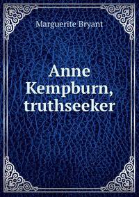 Anne Kempburn, truthseeker