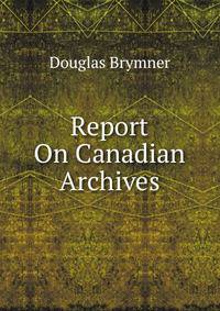 Report On Canadian Archives