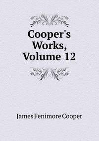 Cooper's Works, Volume 12