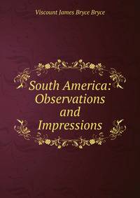 South America: Observations and Impressions
