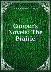 Cooper's Novels: The Prairie
