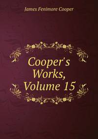 Cooper's Works, Volume 15