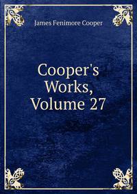 Cooper's Works, Volume 27