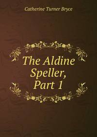 The Aldine Speller, Part 1