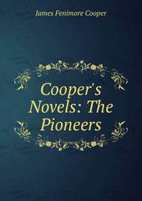 Cooper's Novels: The Pioneers
