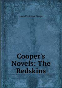 Cooper's Novels: The Redskins