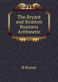 The Bryant and Stratton Business Arithmetic