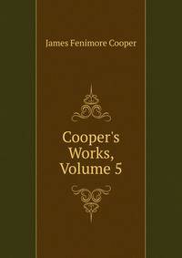 Cooper's Works, Volume 5