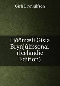 Ljo?m?li Gisla Brynjulfssonar (Icelandic Edition)