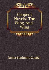 Cooper's Novels: The Wing-And-Wing