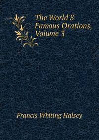 The World'S Famous Orations, Volume 3