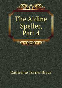 The Aldine Speller, Part 4