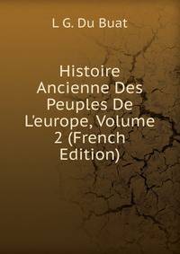 Histoire Ancienne Des Peuples De L'europe, Volume 2 (French Edition)