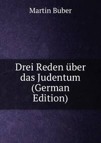 Drei Reden ?ber das Judentum (German Edition)
