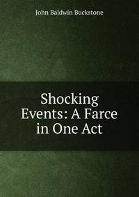 Shocking Events: A Farce in One Act