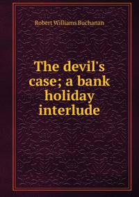 The devil's case; a bank holiday interlude