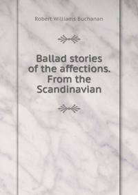 Ballad stories of the affections. From the Scandinavian