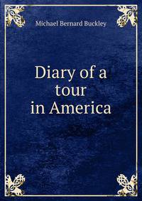 Diary of a tour in America