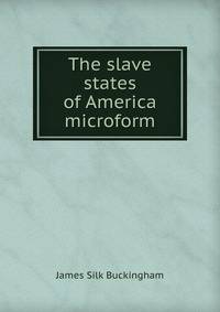 The slave states of America microform