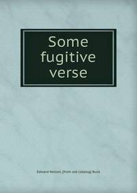 Some fugitive verse