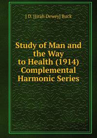 Study of Man and the Way to Health (1914) Complemental Harmonic Series
