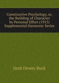 Constructive Psychology, or, the Building of Character by Personal Effort (1915) Supplemental Harmonic Series