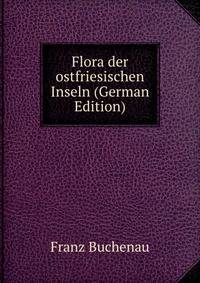 Flora der ostfriesischen Inseln (German Edition)