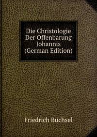 Die Christologie Der Offenbarung Johannis (German Edition)