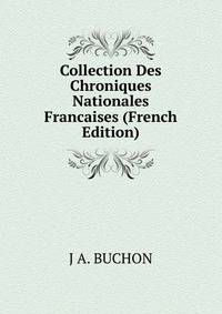 Collection Des Chroniques Nationales Francaises (French Edition)