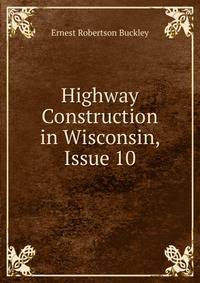 Highway Construction in Wisconsin, Issue 10