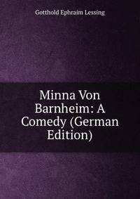 Minna Von Barnheim: A Comedy (German Edition)