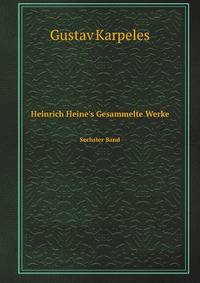 Heinrich Heine`s Gesammelte Werke. Sechster Band