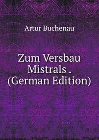 Zum Versbau Mistrals . (German Edition)