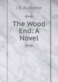 The Wood End: A Novel